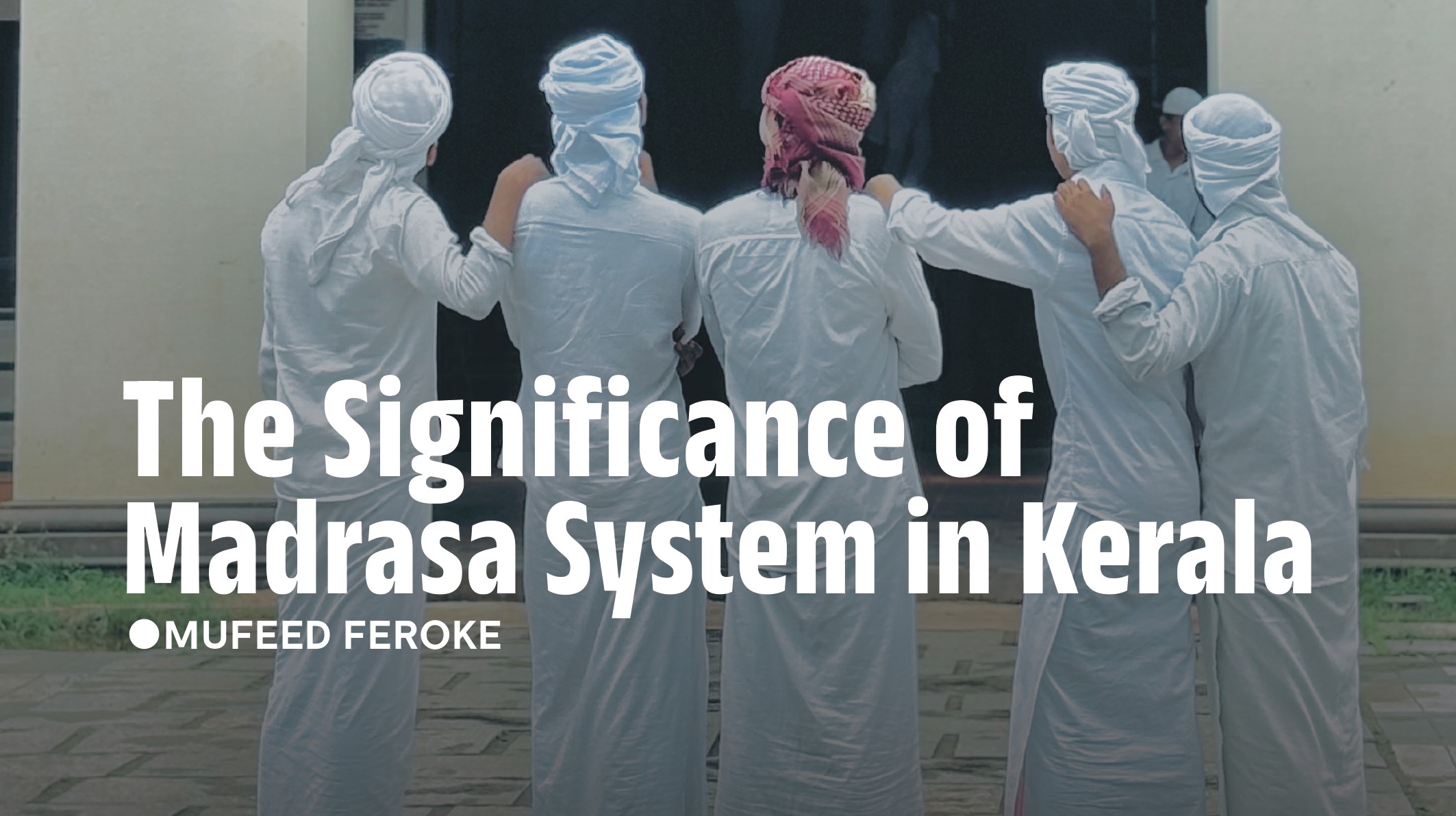 The Significance of Madrasa in Kerala